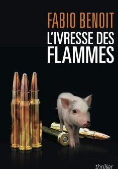 L'ivresse des flammes - Fabio Benoit