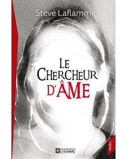 Le chercheur d'âme - Steve Laflamme