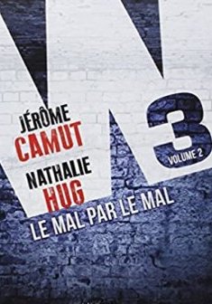Le mal par le mal (W3, Tome 2) - Jérôme Camut - Nathalie Hug