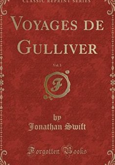 Voyages de Gulliver, Vol. 1 (Classic Reprint) - Jonathan Swift