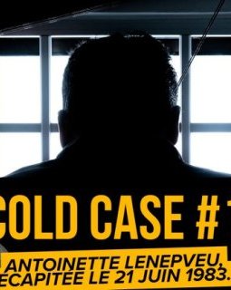 Série Cold Case #1 : L'affaire Antoinette Lenepveu