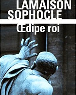 Oedipe roi - Didier Lamaison - Sophocle