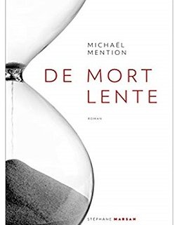 De Mort lente - Michaël Mention