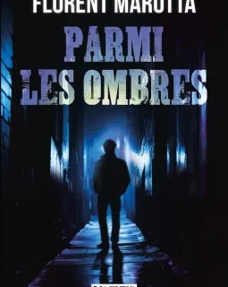 Parmi les ombres - Florent Marotta