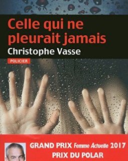 Celle qui ne pleurait jamais. Prix du Polar Femme Actuelle