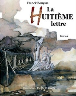 La huitième lettre - Franck Bouysse