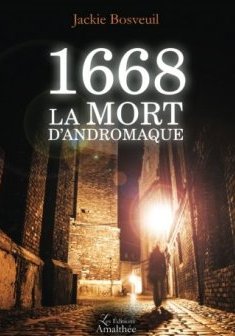 1668 La mort d'Andromaque - Jackie BOSVEUIL