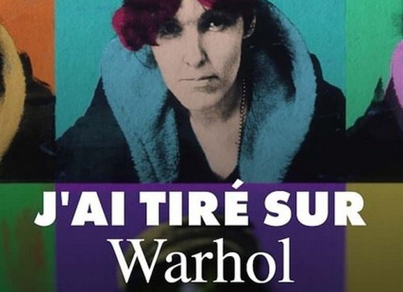 J’ai tiré sur Andy Warhol - 