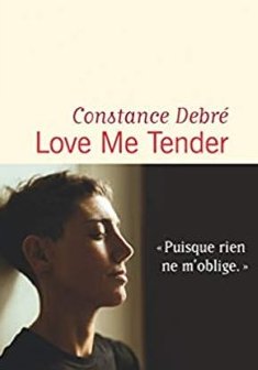 Love me tender - Constance Debré