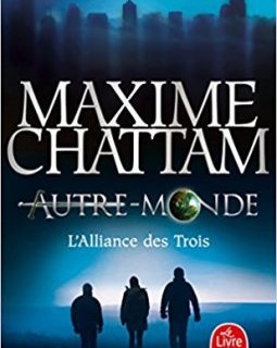 L'Alliance des Trois (Autre-Monde, Tome 1) - Maxime Chattam