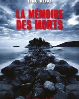 La mémoire des morts - Eric Berg