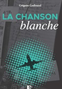 La Chanson Blanche - Grégoire Godinaud