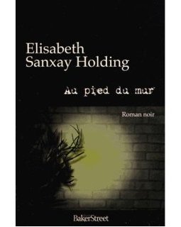 Au pied du mure - Elisabeth Sanxay Holding