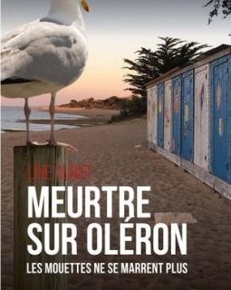 Meurtre sur Oléron : les mouettes ne se marrent plus - Line Dubief 