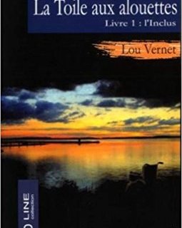 La toile aux alouettes, Tome 1 : L'Inclus - Lou Vernet
