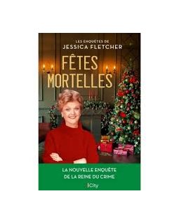 Les Enquêtes de Jessica Fletcher - Tome 3 - Fêtes mortelles - Jon Land