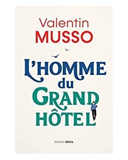 L'homme du Grand Hôtel - Valentin Musso