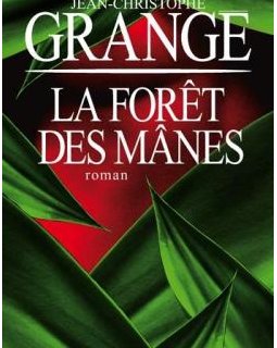 La forêt des Mânes - Jean-Christophe Grangé