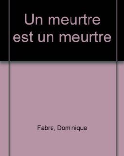 Un meurtre est un meurtre