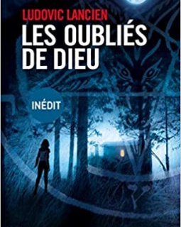 Les oubliés de Dieu - Ludovic Lancien