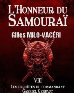 L'honneur du samouraï- Tome VIII - Gilles Milo-Vacéri