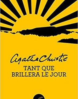 Tant que brillera le jour - Agatha Christie