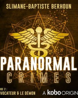 Paranormal Crimes – Épisode 2 : L'invocateur et le démon - Slimane-Baptiste Berhoun