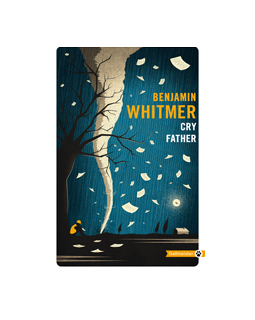Cry Father - Benjamin Whitmer