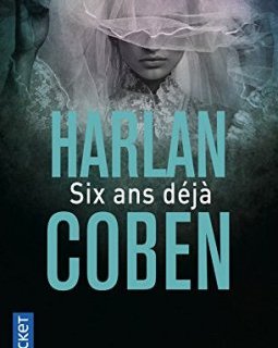 Six ans déjà - Harlan Coben