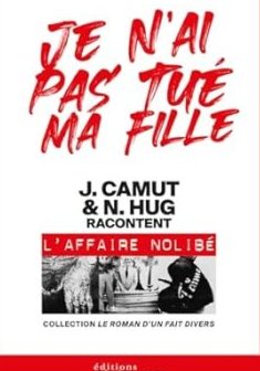 Je n'ai pas tué ma fille - Jérôme Camut & Nathalie Hug