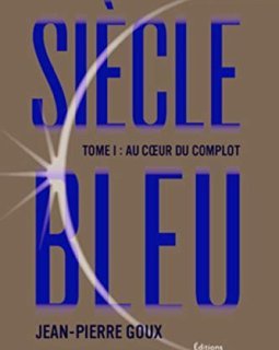 Siècle bleu. Au coeur du complot. Tome 1 - Camilla Grebe