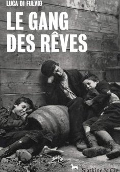 Le gang des rêves - Luca Di Fulvio