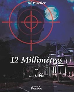 12 millimètres - La cible - Jil Porcher