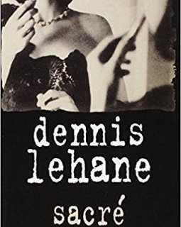 Sacré - Dennis Lehane