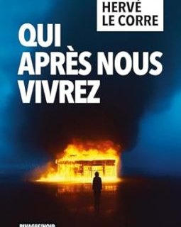 Qui après nous vivrez - Hervé Le Corre