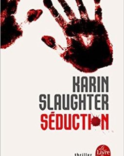 Séduction - Karin Slaughter