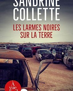 Les larmes noires sur la terre - Sandrine Collette