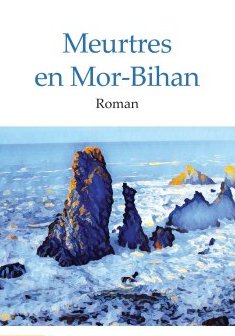 Meurtres en Mor-Bihan - Olivier Montin