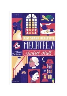 Miss Sharp détective : Meurtre à Sunset Hall - Leonie Swann
