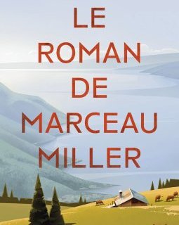 Le roman de Marceau Miller - Marceau Miller