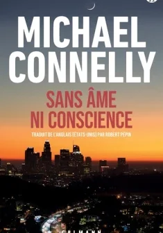 Sans âme ni conscience - Michael Connelly