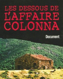 Les dessous de l'affaire Colonna - Antoine Albertini 