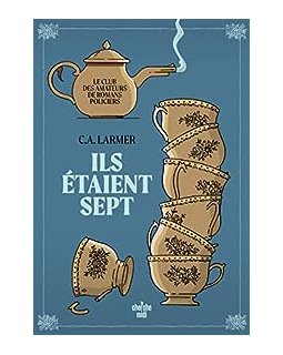 Le Club des amateurs de romans policiers T1 : Ils étaient sept - C. J. Larmer