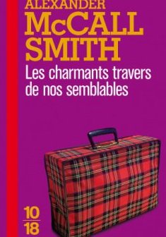 Les charmants travers de nos semblables - Alexander McCall Smith