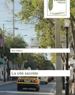La cité secrète - Axel Villaret