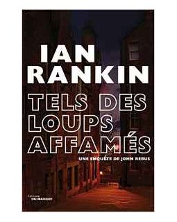 Tels des loups affamés - Ian Rankin