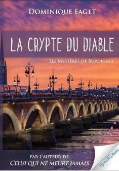 La crypte du diable : les mystères de Burdigala - Dominique Faget 