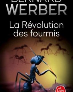 La Révolution des fourmis - Bernard Werber