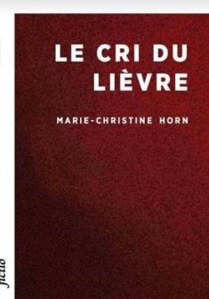 Le cri du lièvre - Marie-Christine Horn