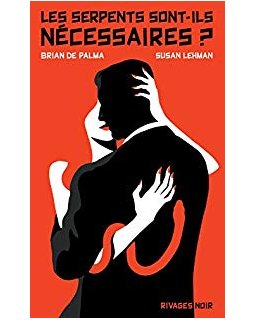 Les serpents sont-ils nécessaires ? Brian de Palma - Susan Lehman